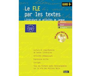Le FLE par les textes: Littérature et activités de langues, niveaux A2/B1