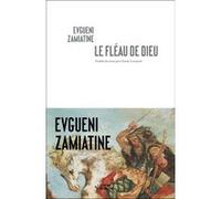 Le Fléau de dieu Evgenij Ivanovic Zamâtin (Auteur), Claude B. Levenson (Traduction)