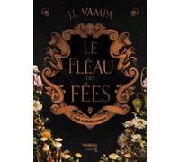 Le Fléau des fées : dark academia romance - Enemies to lovers, suspense, premier tome d'une duologie - J.L. Vampa - Maison Pop - broché - Roman