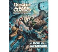 Dungeon Crawl Classics 00 : Le Fléau des Rois barbares (Niv1)