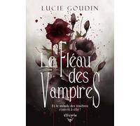 Le fléau des vampires - Lucie Goudin - Elixyria - broché - Roman
