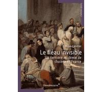 Le fléau invisible: La dernière épidémie de choléra en France
