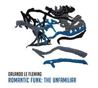 Le Fleming,Orlando - Romantic Funk: The Unfamiliar [Import]