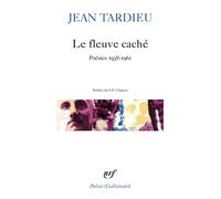 Le fleuve caché: Poésies 1938-1961