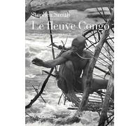 Stephen Smith, Patrick Robert, Robert Solé – Le Fleuve Congo