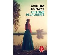 Le Fleuve de la liberté - Martha Conway - Lgf - Poche - Roman
