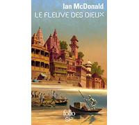 Ian McDonald – Le fleuve des dieux – Roman – Gallimard Poche, traduction Gilles Goullet