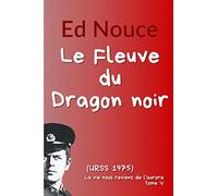 Le Fleuve du Dragon noir: (URSS 1975)