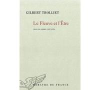 Le Fleuve et l'Être Gilbert Trolliet (Auteur)