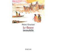 Le fleuve immobile - Pierre Graziani - Ecriture - broché - Roman