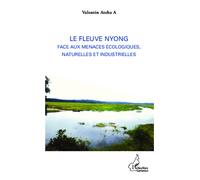 Le fleuve Nyong face aux menaces écologiques, naturelles et industrielles - Valentin Ateba A - L'harmattan - broché - Essai