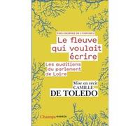 Camille de Toledo – Le fleuve qui voulait écrire : Les auditions du parlement de Loire – Flammarion