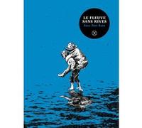Le fleuve sans rives Juan José Saer (Auteur), LOUISE SOLERN (Traduction)