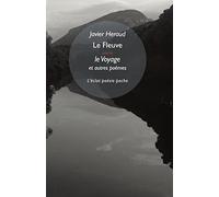 Le fleuve: Suivi de Le voyage et Saison réunie et Voyages imaginaires