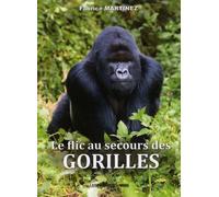 Le flic au secours des gorilles - Fabrice Martinez - Presses Du Midi - broché - Récit