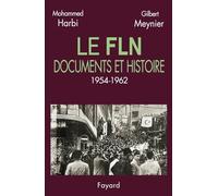 Le FLN : Documents et histoire, 1954-1962