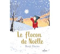 Benji Davies – Le flocon de Noëlle – tout-carton – Milan