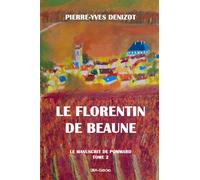 Le Florentin de Beaune: Le Manuscrit de Pommard - Tome 2