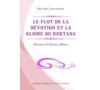 LE FLOT DE LA DÉVOTION ET LA GLOIRE DU KIIRTANA: Bhaktirasa o Kiirtana Mahima