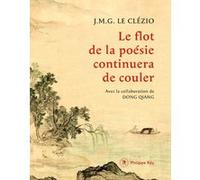 Le flot de la poésie continuera de couler Jean-Marie Gustave Le Clézio (Auteur)
