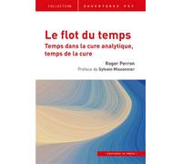 Le flot du temps Temps dans la cure analytique, temps de la cure - Roger Perron - In Press Eds - broché - Etude