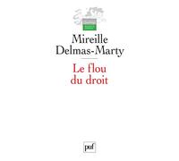 Le flou du droit Du code pénal aux droits de l'homme - Mireille Delmas-Marty - Puf - broché - Etude