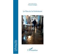 Le flou et la littérature – L'Harmattan