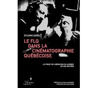 Le FLQ dans la cinématographie québécoise: Le Front de Libération du Québec en 250 oeuvres