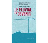 Le fluvial en devenir: Quelles transformations du monde du travail sur les rives de l'Escaut ?