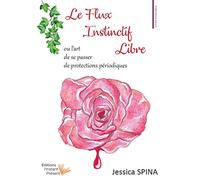 Le Flux instinctif libre, ou l'art de se passer de protections périodiques