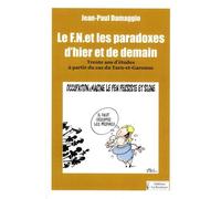 Le Fn Et Les Paradoxes D'hier Et De Demain - Trente Ans D'études À Partir Du Cas Du Tarn-Et-Garonne