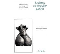 Le foetus, un singulier patient: Espoirs et doutes chez les soignants de médecine foetale