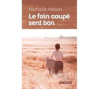 Le foin coupé sent bon - Nathalie Nelson - Geste - Poche - Roman