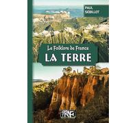 Le folklore de France: Tome 1-B, La Terre