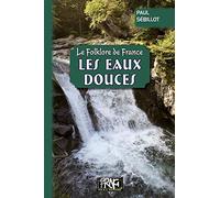 Le folklore de France: Tome 2-B, Les eaux douces