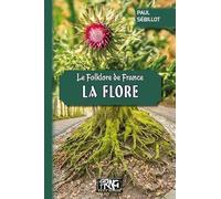 Le folklore de France: Tome 3-b, La flore