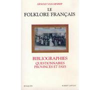 Le folklore français : Bibliographies, questionnaires provinces et pays