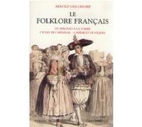 Le folklore francais - tome 1 Arnold Van Gennep (Auteur)