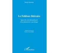 Le Folklore littéraire Approche pluridisciplinaire d'un phénomène syncrétique - Marija Stanonik - L'harmattan - broché - Essai