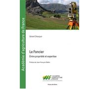 Le Foncier Entre propriété et expertise. Préface de Jean-François Dalbin - Gérard Chouquer - Presses Des Mines - broché - Etude