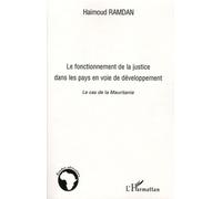 Le Fonctionnement De La Justice Dans Les Pays En Voie De Développement - Le Cas De La Mauritanie