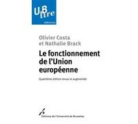 Le fonctionnement de l'Union européenne Olivier Costa (Auteur), Nathalie Brack (Auteur)