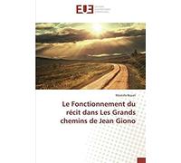 Le Fonctionnement Du Récit Dans Les Grands Chemins De Jean Giono
