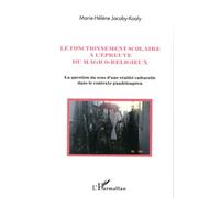 Le Fonctionnement Scolaire À L'épreuve Du Magico-Religieux - La Question Du Sens D'une Réalité Culturelle Dans Le Contexte Guadeloupéen