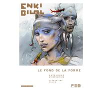 Le Fond de la forme Catalogue d'exposition - Enki Bilal - Barbier Editions - relié - Catalogue d'exposition