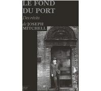 Le Fond du port Joseph Quincy Mitchell (Auteur)
