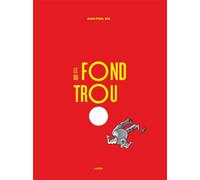 Le fond du trou - Jean-Paul Eid - La Pasteque Eds De - broché - Bande dessinée