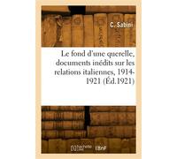 Le fond d'une querelle, documents inédits sur les relations italiennes, 1914-1921 - C. Sabini - Hachette Bnf - broché - Livre
