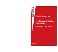 Le fondamentalisme islamique - décryptage d'une logique - Michel Younès - Karthala - broché - Essai