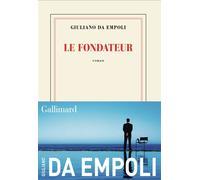 Le fondateur - Giuliano Da Empoli - Gallimard - broché - Roman